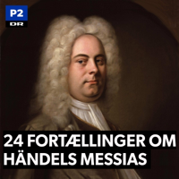 24 fortællinger om Händels Messias podcast