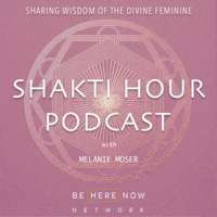 Shakti Hour with Melanie Moser podcast