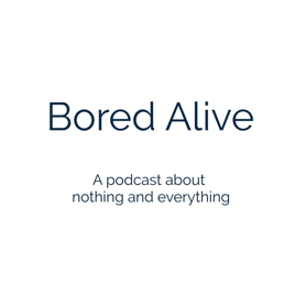 Bored Alive On Apple Podcasts