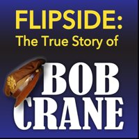 Flipside: The True Story of Bob Crane podcast