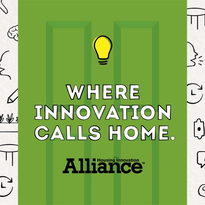 Housing Innovation Alliance's Podcast Housing Innovation Alliance's Podcast