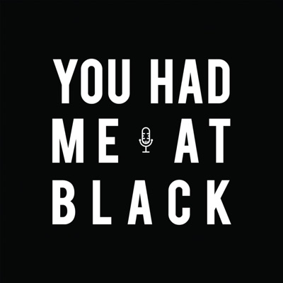You Had Me at Black You Had Me at Black