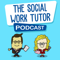 The Social Work Tutor Podcast