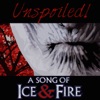 Unspoiled! A Song Of Ice And Fire artwork