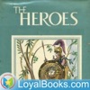 The Heroes, or Greek Fairy Tales for my Children by Charles Kingsley