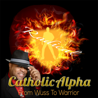 Catholic Alpha Radical podcast