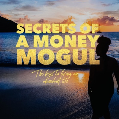 Secrets of A Money Mogul Secrets of A Money Mogul