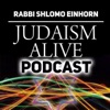 Judaism Alive! Torah Podcast with Rabbi Shlomo Einhorn artwork