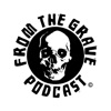 From the Grave Podcast artwork