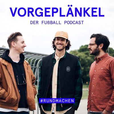Vorgeplänkel - der Fußball-Stammtisch Podcast Vorgeplänkel - der Fußball-Stammtisch Podcast