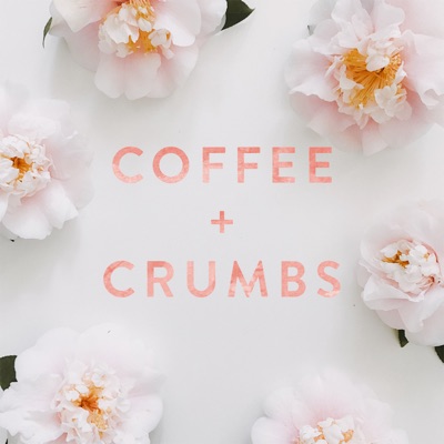 Coffee + Crumbs Podcast Coffee + Crumbs Podcast
