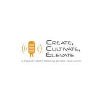 Create Cultivate Elevate podcast