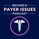 Becker’s Payer Issues Podcast