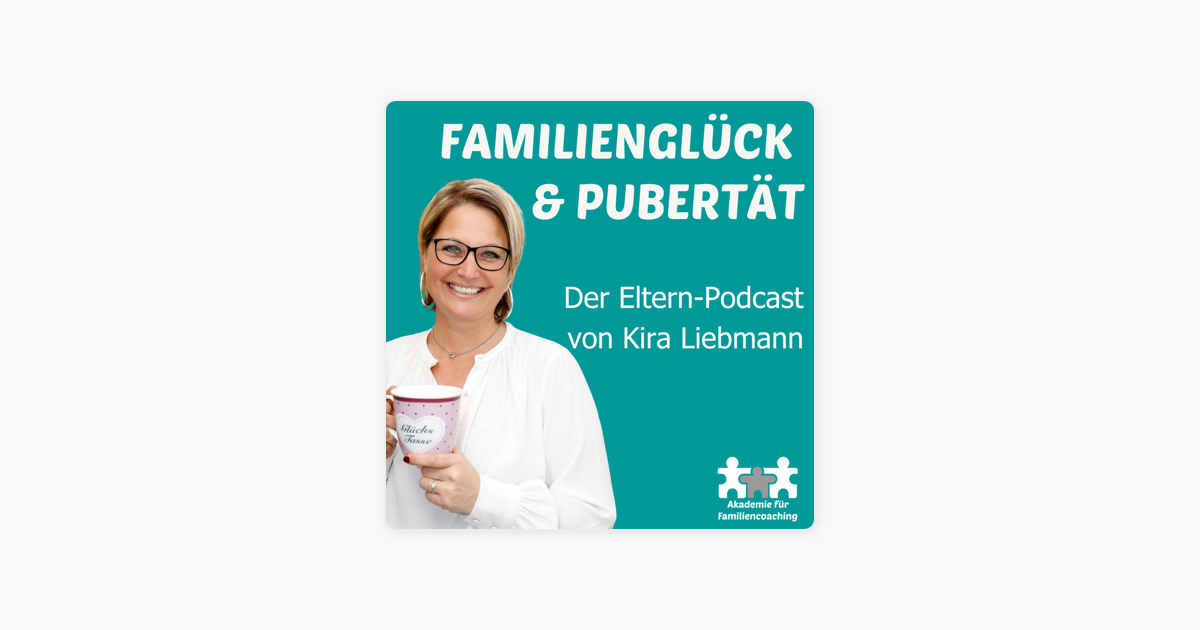 ‎Familienglück & Pubertät - Der Elternpodcast Mit Kira Liebmann: #195 ...