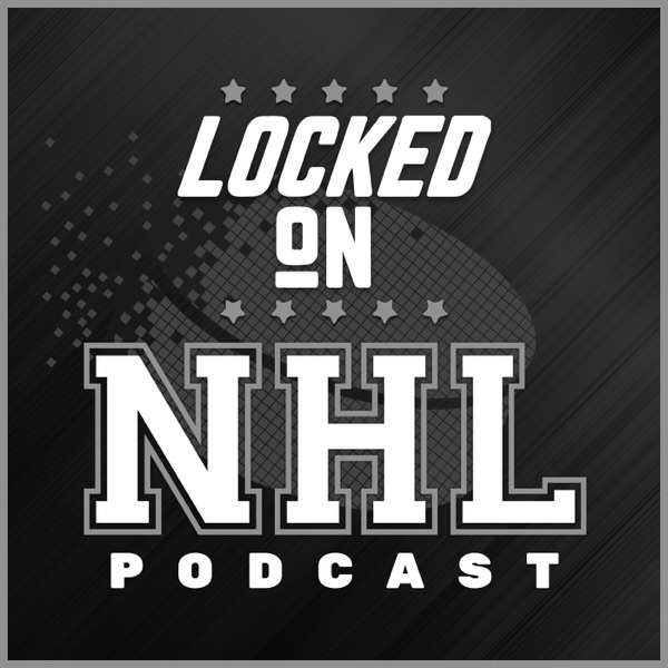 Locked On NHL – Daily Podcast On The National Hockey League artwork