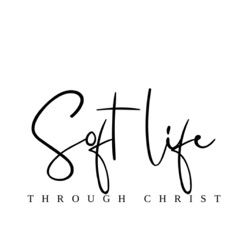 Soft Life Through Christ