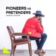 Pioneers VS Pretenders