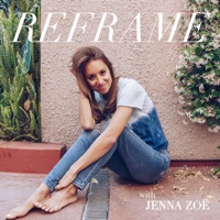 Reframe with Jenna Zoë podcast