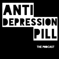 Anti Depression Pill podcast
