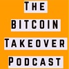 Bitcoin Takeover Podcast artwork