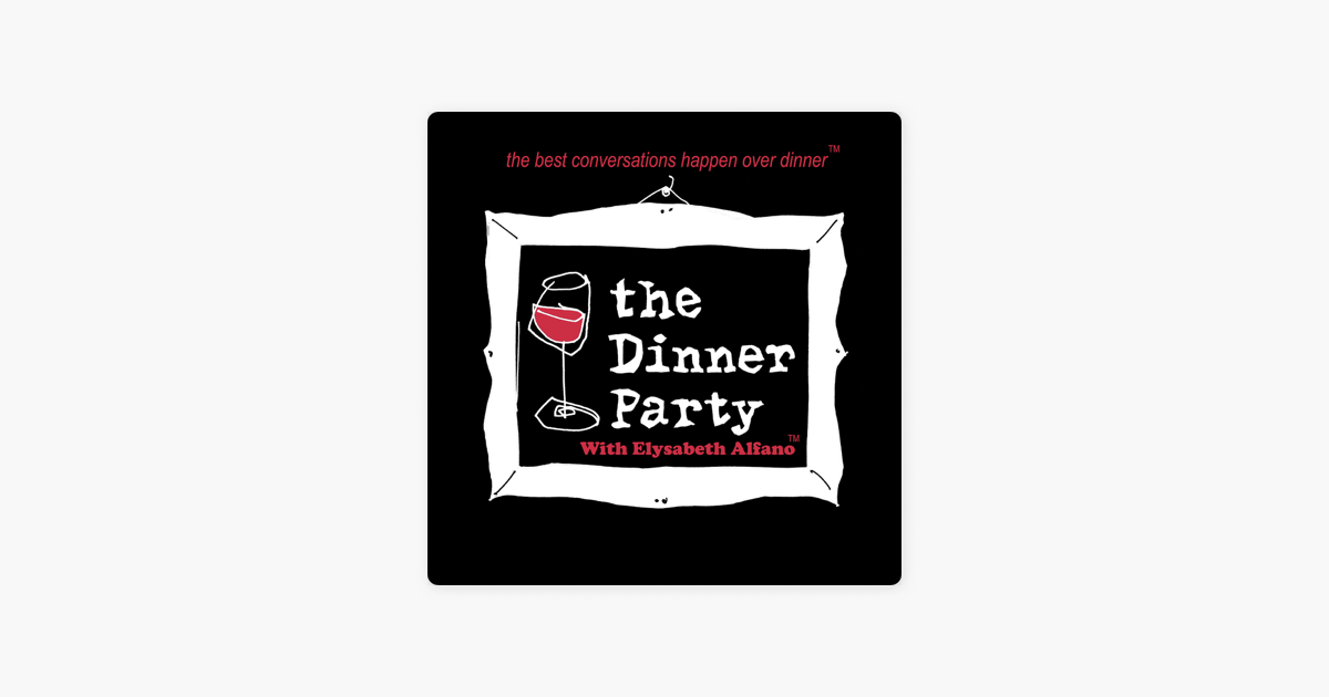 ‎The Celebrity Dinner Party with Elysabeth Alfano - Audio ...