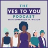 Yes To You Podcast artwork