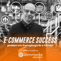 E-commerce success - podden om framgångsrik e-handel podcast