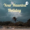 Your Haunted Holiday  artwork