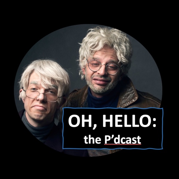 Oh, Hello: the P'dcast image