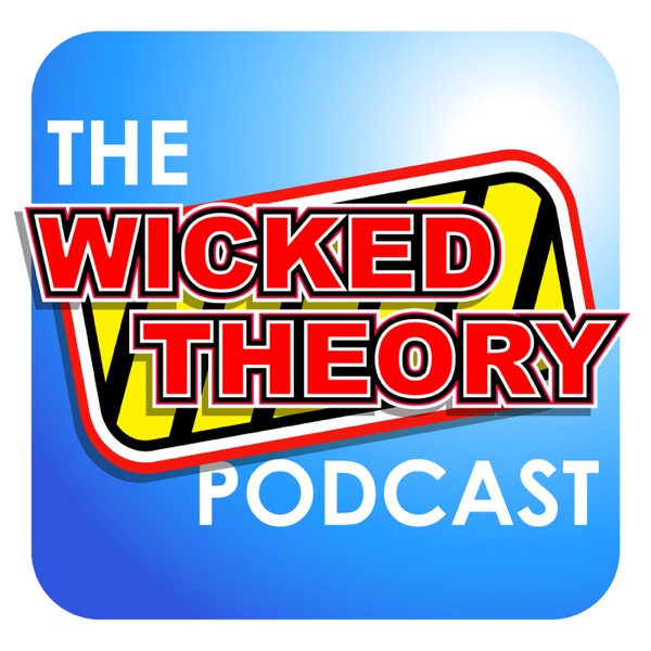 The Wicked Theory Podcast Podbay