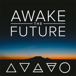 Awake the Future
