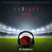 Cricket with an Accent Podcast - Saqib Ali