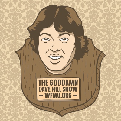 The Goddamn Dave Hill Show | WFMU The Goddamn Dave Hill Show | WFMU