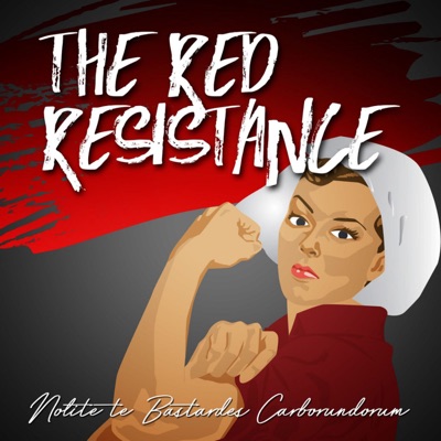 The Red Resistance: A Handmaid's Tale Podcast The Red Resistance: A Handmaid's Tale Podcast