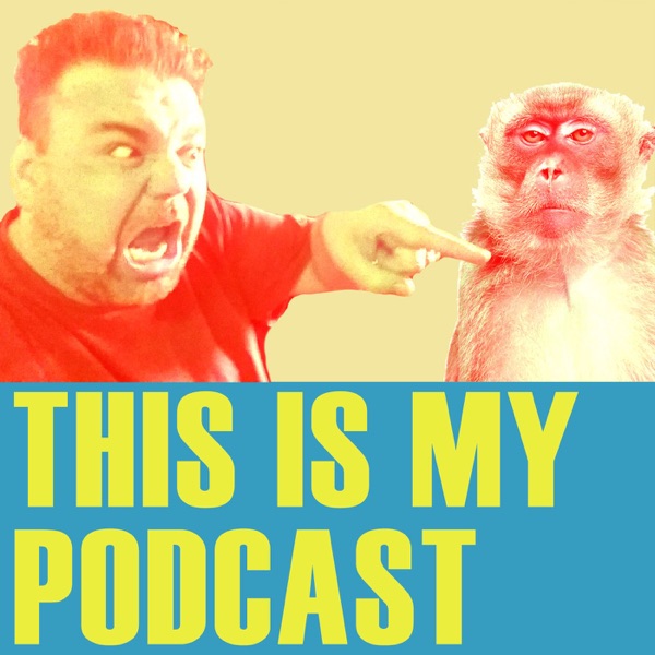 "THIS IS MY PODCAST"