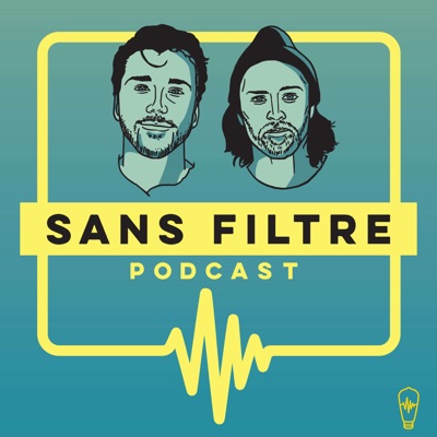 Sans Filtre Podcast Sans Filtre Podcast