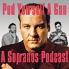 Pod Yourself A Gun - A Sopranos Podcast artwork