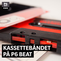 Kassettebåndet på P6 BEAT podcast