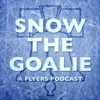 Snow the Goalie: A Flyers Podcast artwork