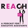 REACH - A Podcast for Executive Assistants artwork