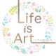 Life is Art -人生の彩りかた