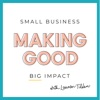 Making Good: Small Business Podcast artwork