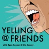 Yelling at Friends, with Ryan Conner and Erin Conroy artwork