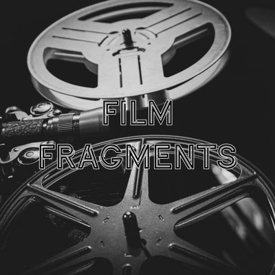 Film Fragments Film Fragments