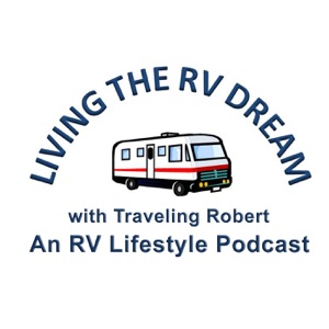 Living the RV Dream Episode 124 – I Get Interviewed