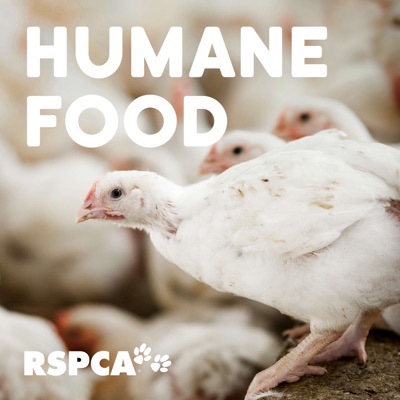 RSPCA Australia's Humane Food Podcast RSPCA Australia's Humane Food Podcast