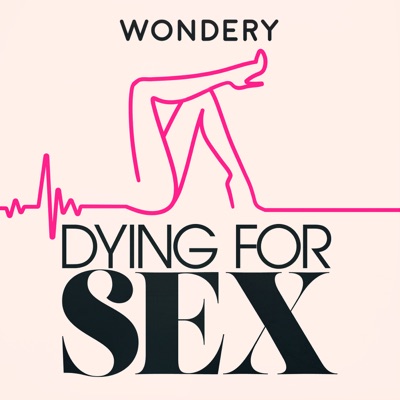 Dying For Sex Dying For Sex