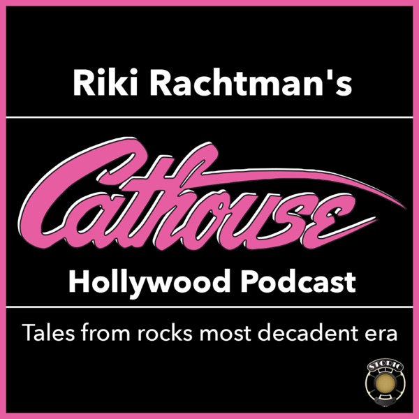 Riki Rachtman's Cathouse Hollywood Podcast