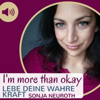 I'm more than okay | Lebe deine wahre Kraft podcast