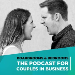 Boardrooms and Bedrooms – The Podcast for Couples in Business